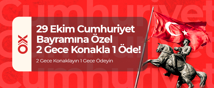 29 Ekim Cumhuriyet Bayramına Özel 2 Gece Kal 1 Gece öde